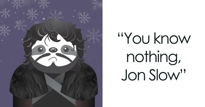 I Turned "Game Of Thrones" Characters Into Sloths With Their Best Quotes (12 Pics)