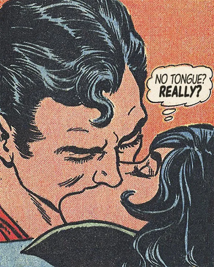 Vintage comic art with a couple kissing, thought bubble reads "No tongue? Really?"