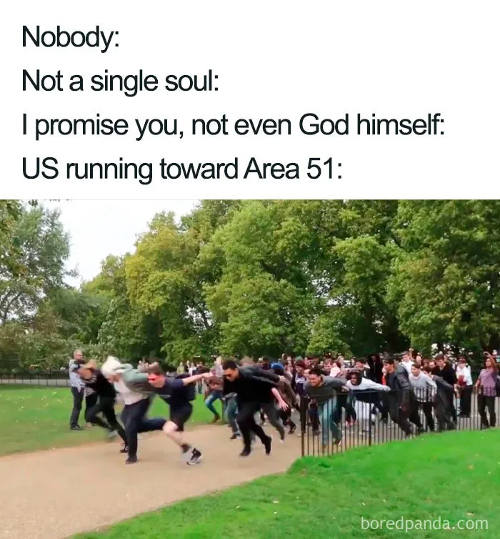 1.2M People Are Saying They're Gonna Storm Area 51 And Here Are 30 Funny Memes About It