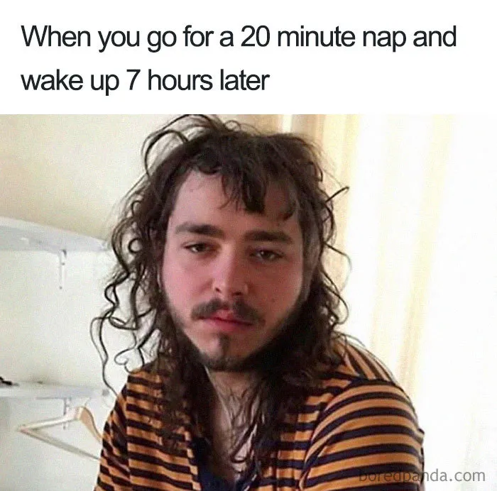 Tired person waking up with messy hair after a long nap, captioned humorously about a 20-minute nap lasting 7 hours.