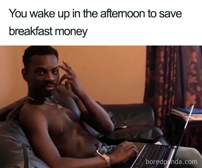 Man lounging with a laptop, humorous sleeping meme about waking up late to save breakfast money.