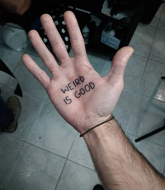 Self-Poke! "Weird Is Good" On My Palm, Done With My Non-Dominant Hand