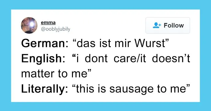 30 People Share Their Favorite Non-English Phrases And Their Literal Meanings