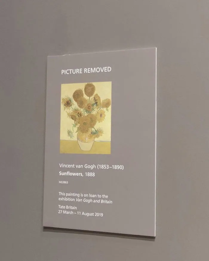Flew To The National Gallery In London To See Van Gogh's Sunflowers (Free Entrance) Only To Learn It's Been Loaned To Another Exhibition With $25 Entrance Fee....