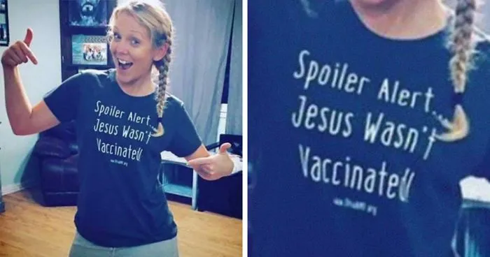 26 Responses People Had To This Anti-Vaxxer Proudly Wearing A 'Jesus Wasn’t Vaccinated' T-Shirt