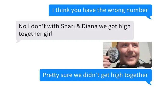 “We Got High Together:” Someone Sends Message To A Really Wrong Number – An On Duty Cop