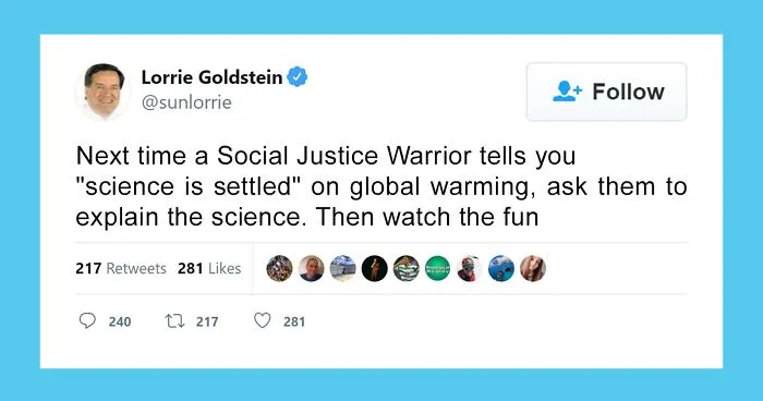 Person That Doesn't Believe In Climate Change Says 'SJWs' Can't 'Explain The Science', Gets Shut Down With Exactly That