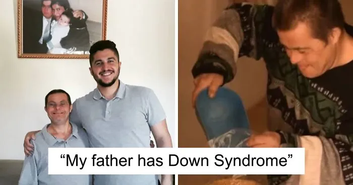 Guy Whose Father Has Down Syndrome Shares What It Was Like Being Raised By Him, Says He Couldn't Be More Proud