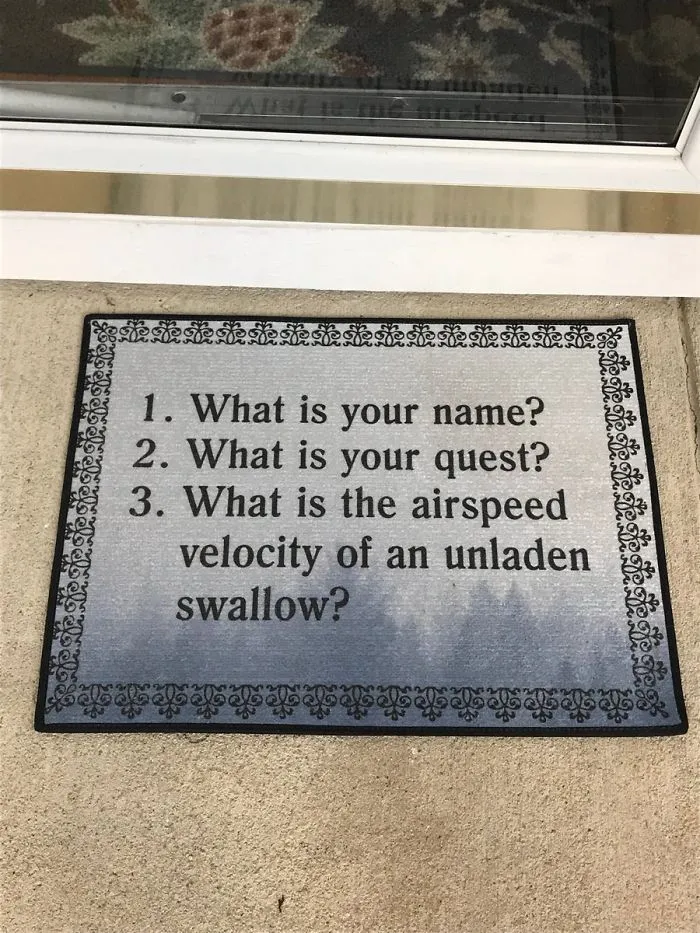 My Whimsical Wife Got This Doormat For The Front Entrance