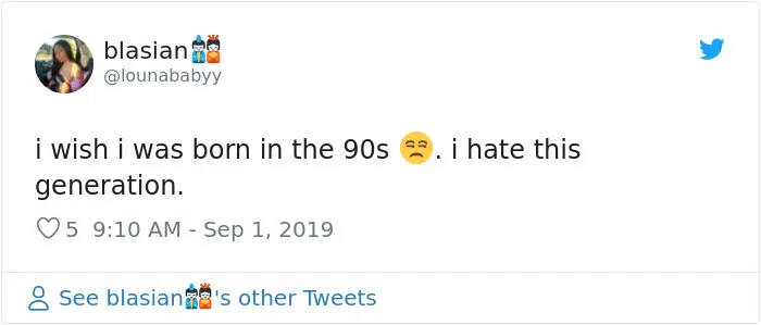 30 Teenagers Wishing They Were Born In The '90s Will Make You Feel Ancient