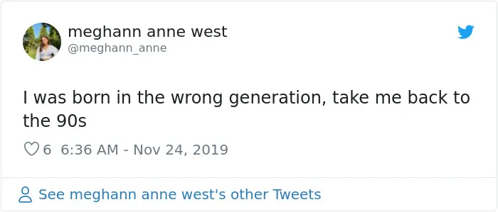 30 Teenagers Wishing They Were Born In The '90s Will Make You Feel Ancient