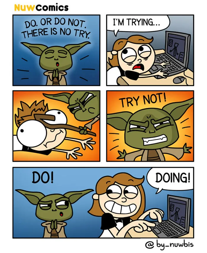 Do Or Do Not