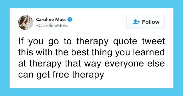 People Are Sharing The Best Things They Learned In Therapy So That Everyone Could Get Some Free Therapy In 30 Helpful Tweets