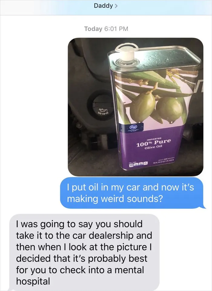People Text Their Dads That They Put Olive Oil In Their Car And Share Screenshots (30 Pics)