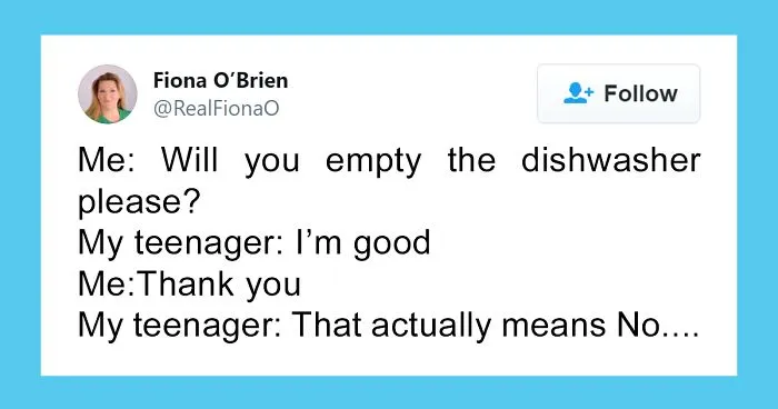30 Parents Tweeting About What Having A Teenager Feels Like