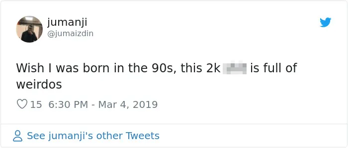 30 Teenagers Wishing They Were Born In The '90s Will Make You Feel Ancient