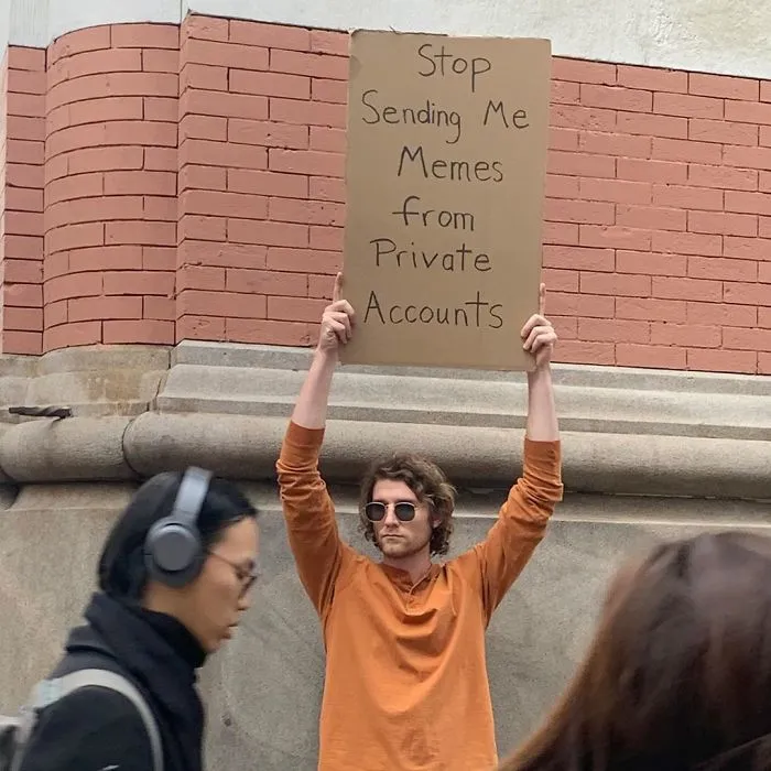 Stop Sending Me Memes From Private Accounts