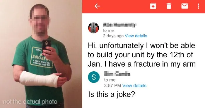 Contractor Informs Client That He Broke His Arm And Can't Build The Unit On Time, The Client Goes Livid