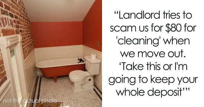 Landlord Tries To Get Tenant To Pay $80 Cleaning Fee For Nothing, Ends Up Paying $6,000
