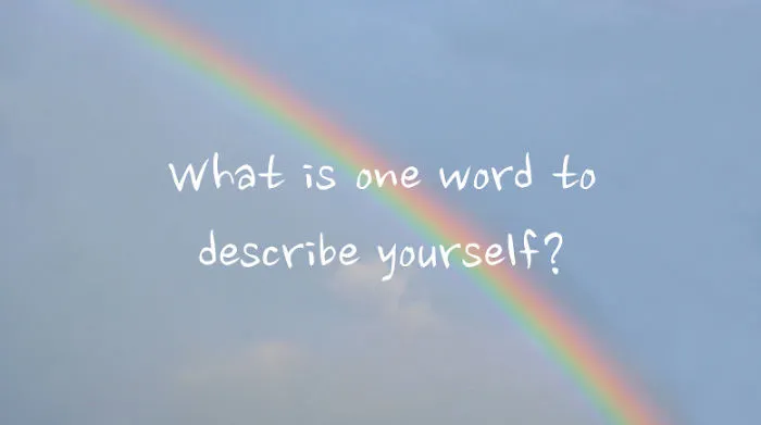 What Is One Word To Describe Yourself?