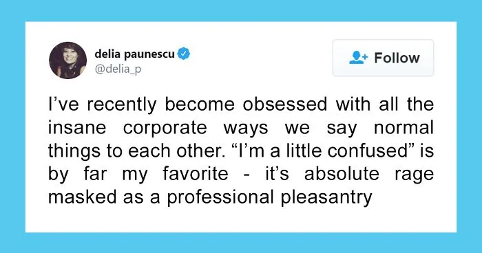35 People Share Passive Aggressive 'Gibberish Phrases' That Almost Everyone Uses In Their Workplace