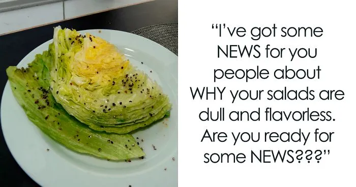 This Guy Points Out Why Your Salad Tastes Dull And Flavorless And Explains How To Make It Taste Delicious