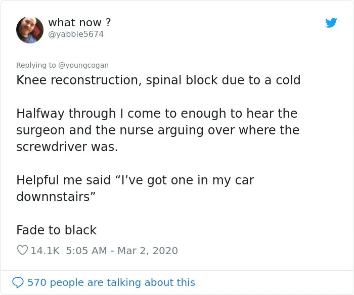 Turns Out It's Not Required To Count Back To 10 Before Anesthesia Kicks In And Here Are 30 Stories Of What Actually Happens