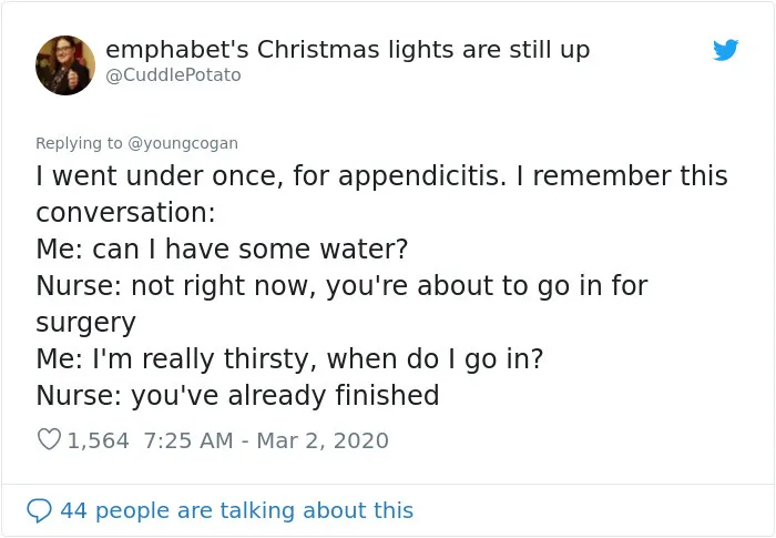 Turns Out It's Not Required To Count Back To 10 Before Anesthesia Kicks In And Here Are 30 Stories Of What Actually Happens