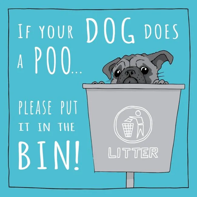 If Your Dog Poops Put In The Bin Please