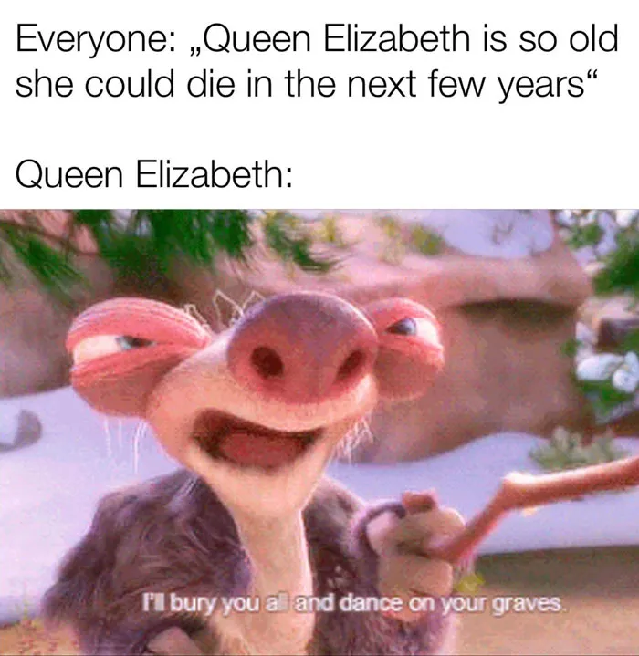 She Will Outlive All Of Us