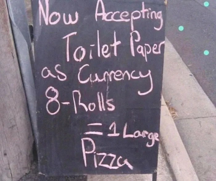 Aceptamos papel higiénico como pago. 8 rollos = Una pizza grande
