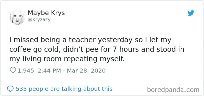 44 Of The Best Tweets From Teachers Working During The Quarantine