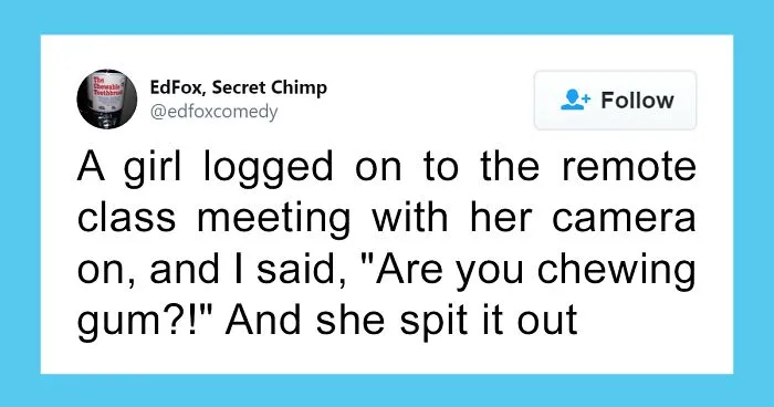 44 Of The Best Tweets From Teachers Working During The Quarantine