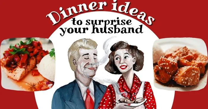 Dinner Ideas To Surprise Your Husband