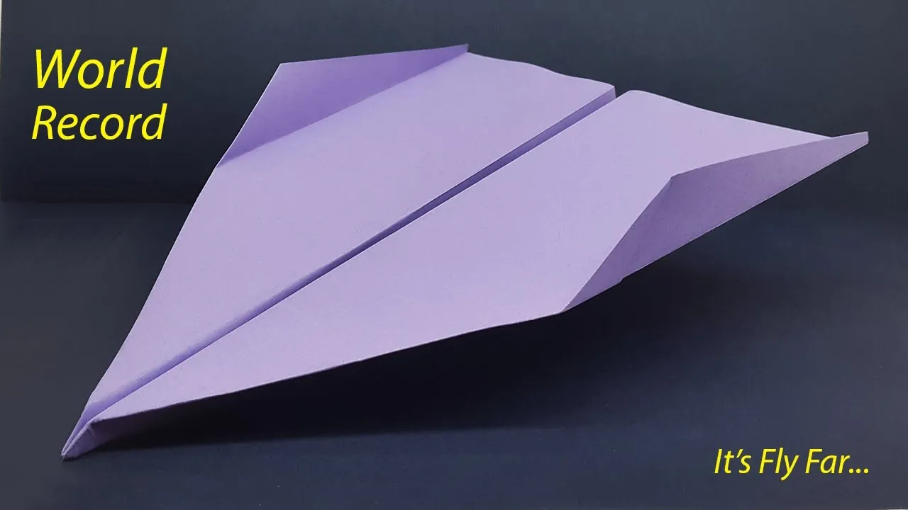 How To Make Paper Airplanes That Fly Far - World Record Paper Aeroplane