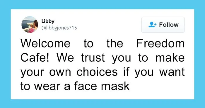 Someone Comes Up With A 'Freedom Cafe' Analogy To Explain How Not Wearing Masks Is Dangerous And Stupid, People Love It