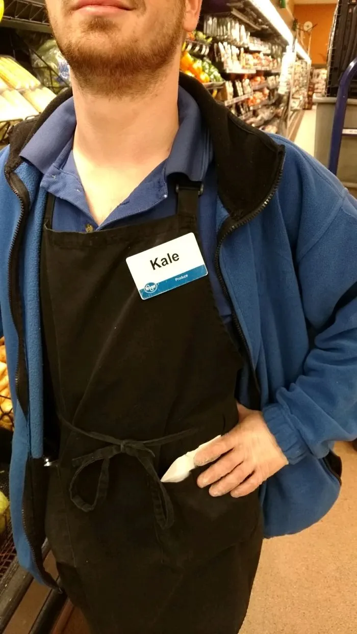 I Couldn't Find The Kale At The Grocery Store. I Asked An Employee Where I Could Find Some And He Said, "Right Here," And Points To His Name Tag