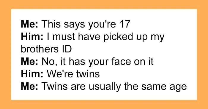 30 Bartenders And Liquor Store Employees Share Their Funniest Stories Of Teenagers Trying To Buy Booze