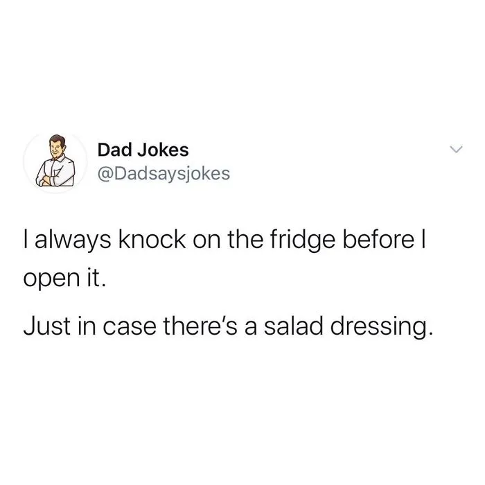 Dad joke about knocking on a fridge in case there's a salad dressing, from a Twitter account dedicated to dad jokes.