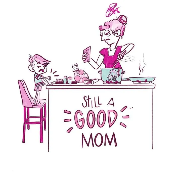 30 "Still A Good Mom" Illustrations Encouraging Moms To Ditch "Social Norms"