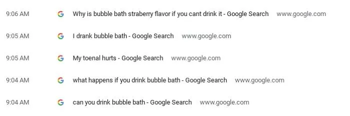 Search history showing humorous Google queries about drinking bubble bath, highlighting kids' funny and curious behavior.