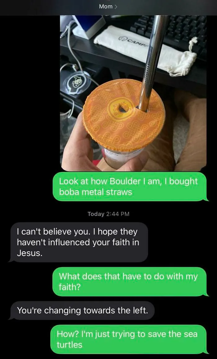 Never Thought My Mom Was That Insane But I Guess Jesus Is Anti-Metal Straw. Sorry If It Doesn't Seem Serious, I Can't Take Anything Seriously