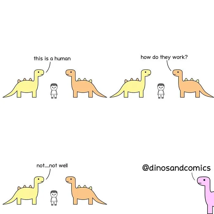 Dinosaur comic about human not working well 