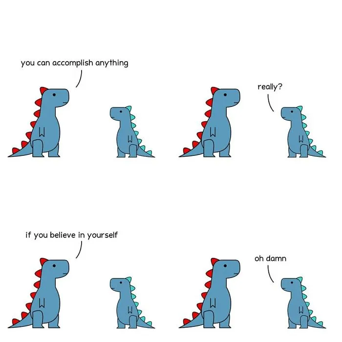 Dinosaur comic about believing in yourself and accomplishing anything 