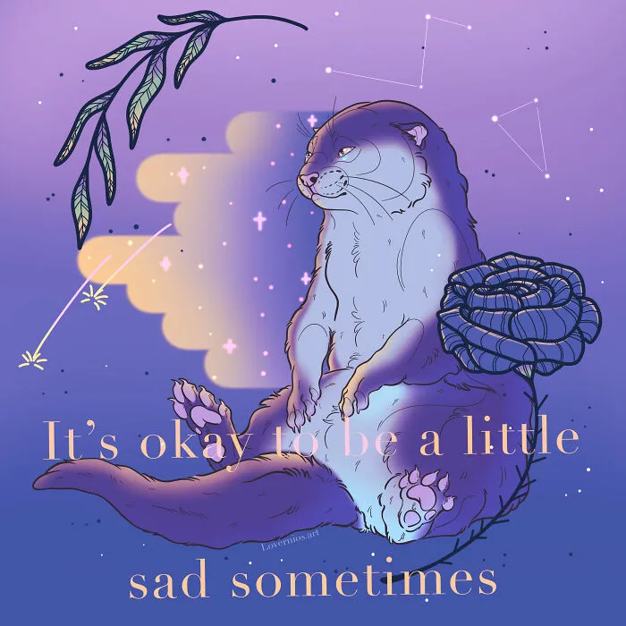 It's Okay To Be A Little Sad Sometimes