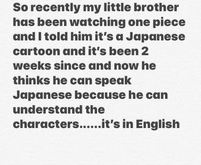 Text about a kid watching One Piece and mistakenly thinking he speaks Japanese after understanding English characters, funny kids moment.