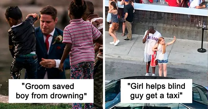 If You Think People Are The Worst These Days, These 50 Wholesome Pics May Change Your Mind