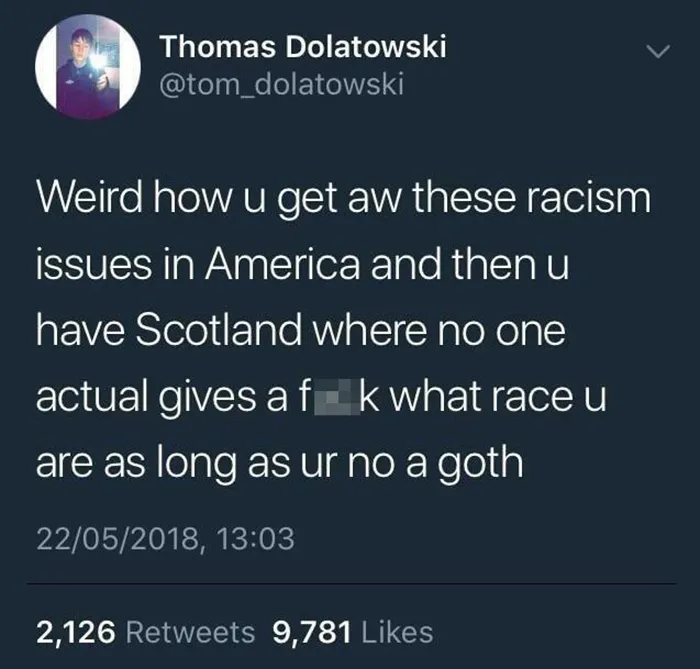 Tweet humorously highlights Scottish people's views on race and goths.