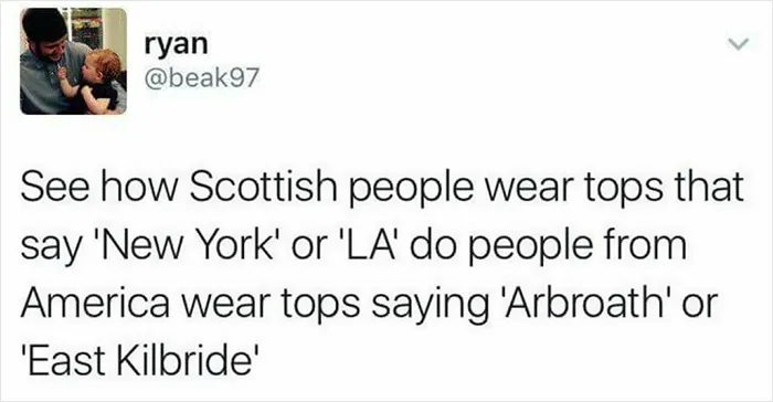 Tweet humorously questioning if Americans wear tops with Scottish place names.