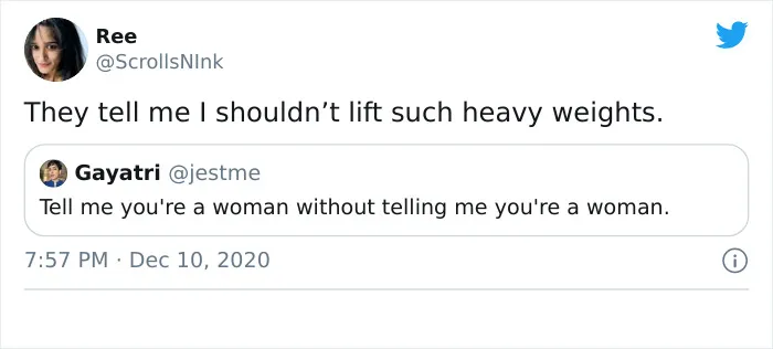 “Tell Me You’re A Woman Without Telling Me You’re A Woman” (30 Tweets)